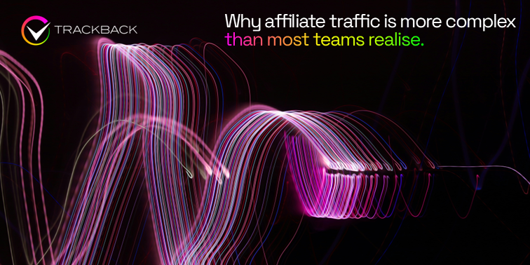 Why Affiliate Traffic Is More Complex Than Most Teams Realise